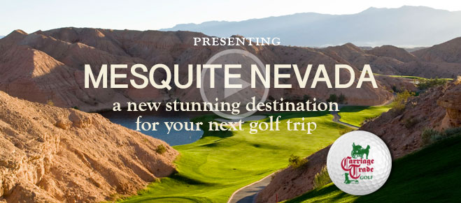 Presenting Mesquite Nevada - a stunning destination for your next golf trip